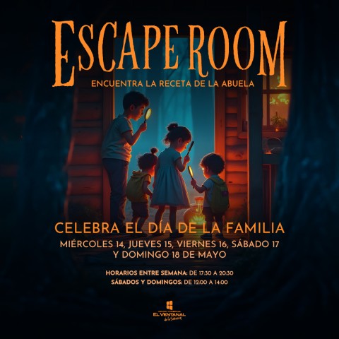 ESCAPE ROOM FAMILIAR: Celebra el día de la familia en El Ventanal